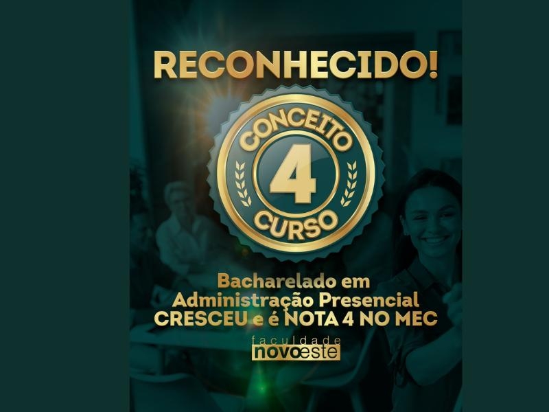 ADMINISTRAÇÃO CRESCE E É RECONHECIDO COM NOTA 4 PELO MEC
