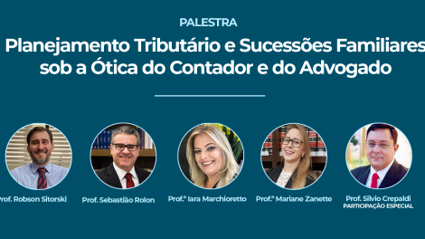 Palestra Planejamento Tributário e Sucessões Familiares sob a Ótica do Contador e do Advogado