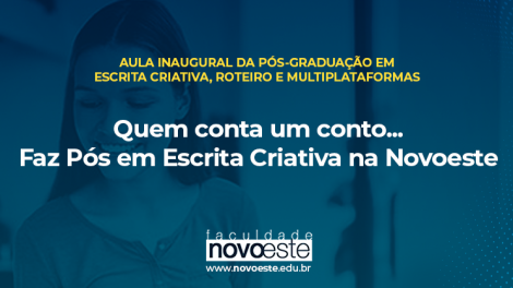 Quem conta um conto... Faz Pós em Escrita Criativa na Novoeste